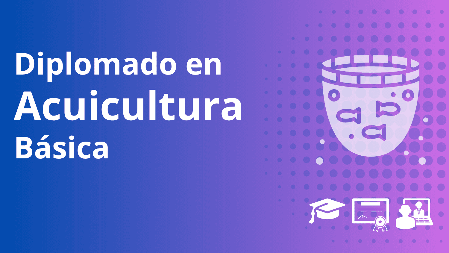 Diplomado en acuicultura básica